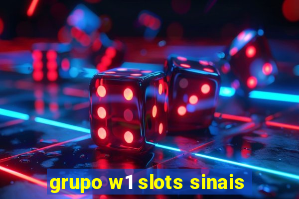 grupo w1 slots sinais